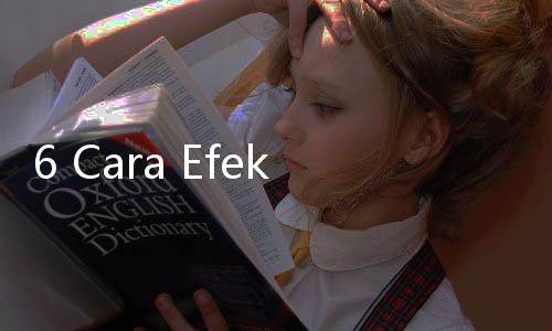 6 Cara Efektif agar Tidak Mudah Lupa